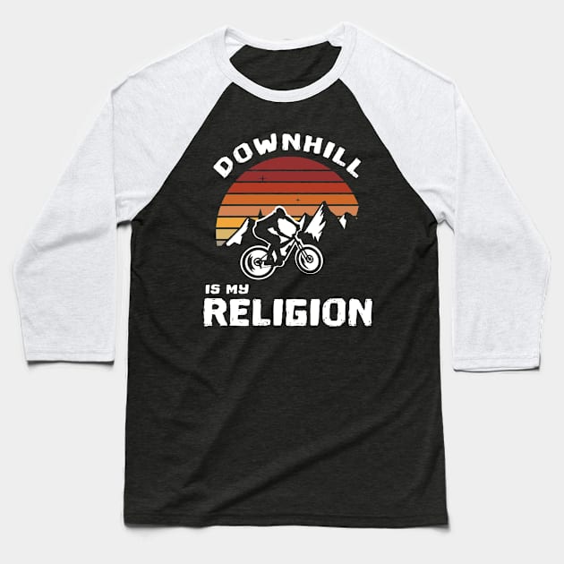 DOWNHILL MOUNTAIN BIKING IS MY RELIGION Baseball T-Shirt by Lomitasu